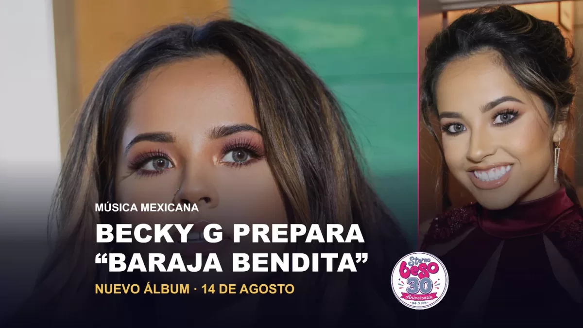 Becky G prepara “Baraja Bendita”, su nuevo álbum para el 14 de agosto