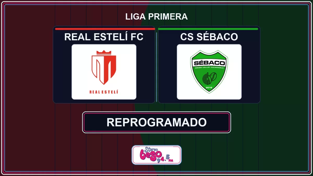Sébaco–Real Estelí fue reprogramado; el partido ya se jugó